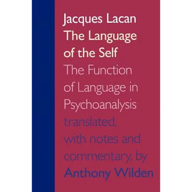 The Language of the Self: The Function of Language in Psychoanalysis