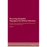 Reversing Idiopathic Hypoglycemia: Kidney Filtration The Raw Vegan Plant-Based Detoxification & Regeneration Workbook for Healing Patients. Volume 5