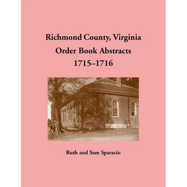 Richmond County, Virginia Order Book Abstracts 1715-1716