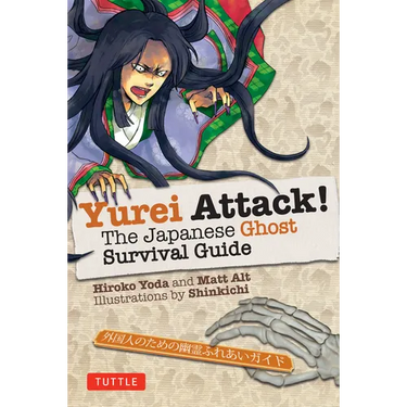 Yurei Attack!: The Japanese Ghost Survival Guide