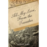 All My Love, From the Trenches