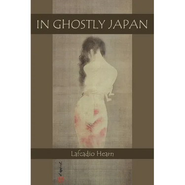 In Ghostly Japan: Japanese Legends of Ghosts, Yokai, Yurei, and Other Oddities