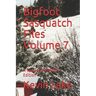 Bigfoot Sasquatch Files Volume 7: A Special Christmas Edition