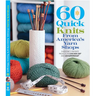 60 Quick Knits from America's Yarn Shops: Everyone's Favorite Projects in Cascade 220 and 220 Superwash