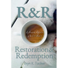 R & R: Restoration & Redemption