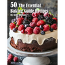 50 The Essential Baking Guide Recipes