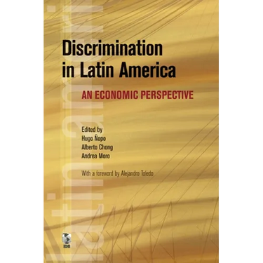Discrimination in Latin America: An Economic Perspective