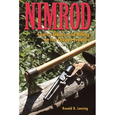 Nimrod: Courts, Claims, and Killing on the Oregon Frontier