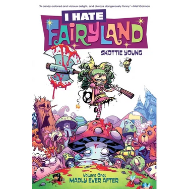 I Hate Fairyland Volume 1: Madly Ever After