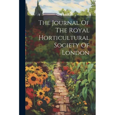 The Journal Of The Royal Horticultural Society Of London