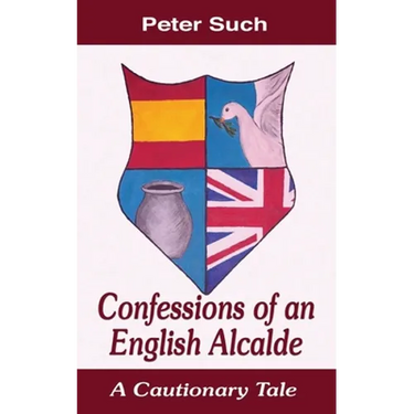 Confessions of an English Alcalde: A Cautionary Tale
