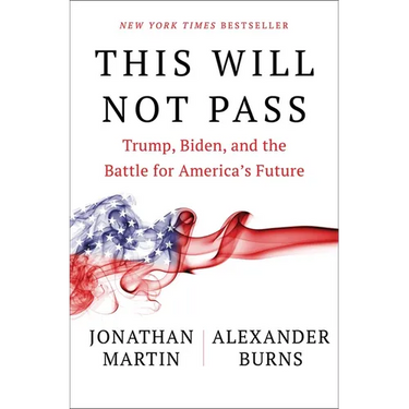 This Will Not Pass: Trump, Biden, and the Battle for America's Future