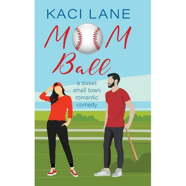 Mom Ball: : A Sweet, Small Town Romantic Comedy