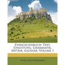 Evangelienbuch: Text, Einleitung, Grammatik, Metrik, Glossar, Volume 1