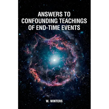 Answers to Confounding Teachings of End-Time Events