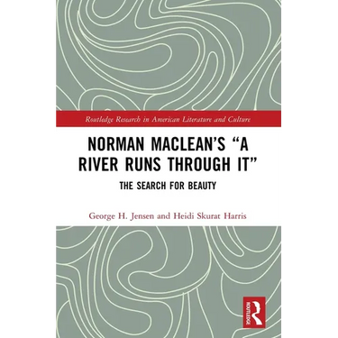 Norman Maclean's "A River Runs through It": The Search for Beauty