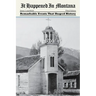 It Happened in Montana: Remarkable Events That Shaped History