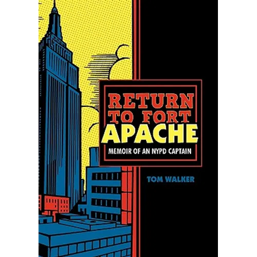 Return to Fort Apache: Memoir of an NYPD Captain