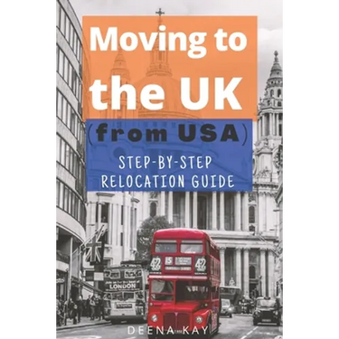 Moving to the UK (from USA): The essential step by step relocation guide of 2021. The most important things to know before and after you move to the U