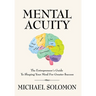 Mental Acuity: The Entrepreneur's Guide to Shaping Your Mind for Greater $uccess