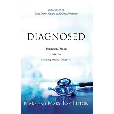 Diagnosed: Inspirational Stories After an Alarming Medical Diagnosis