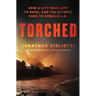 Torched: How a City Was Left to Burn, and the Olympic Rush to Rebuild L.A.