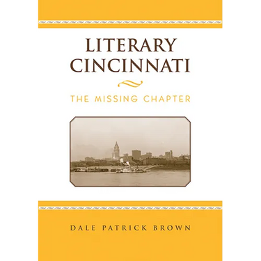 Literary Cincinnati: The Missing Chapter