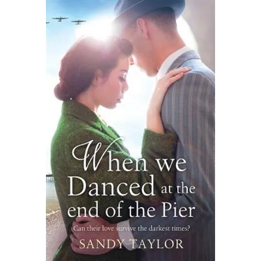 When We Danced at the End of the Pier: A heartbreaking novel of family tragedy and wartime romance