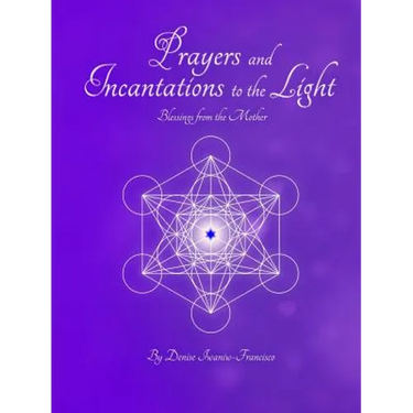 Prayers and Incantations to the Light - Blessings from the Mother Temple Within Publishing Paperback