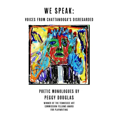 We Speak: Voices from Chattanooga's Disregarded