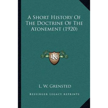 A Short History Of The Doctrine Of The Atonement (1920)