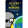 Aliens about Humans: The Undercover Alien's Handbook on Successful Infiltration