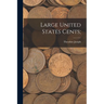 Large United States Cents;