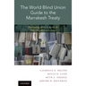 World Blind Union Guide to the Marrakesh Treaty: Facilitating Access to Books for Print-Disabled Individuals