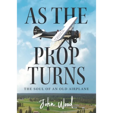 As The Prop Turns: The Soul of an Old Airplane