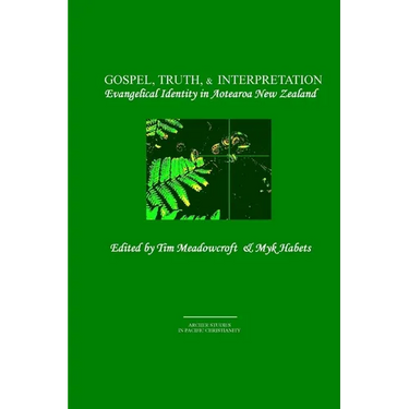 Gospel, Truth, & Interpretation: Evangelical Identity in Aotearoa New Zealand