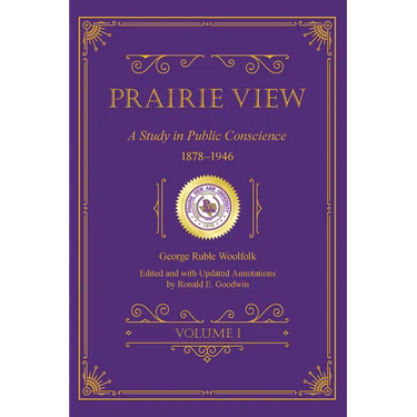 Prairie View: A Study in Public Conscience, 1878-1946, Volume I