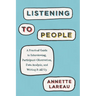 Listening to People: A Practical Guide to Interviewing, Participant Observation, Data Analysis, and Writing It All Up