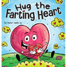 Hug the Farting Heart: A Story About a Heart That Farts