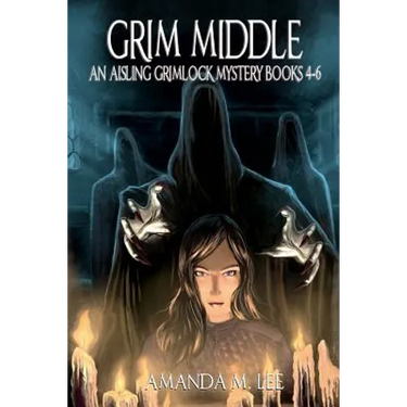 Grim Middle: An Aisling Grimlock Mystery Books 4-6