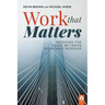 Work That Matters: Bridging the Divide Between Work and Worship