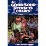 A Good Soup Attracts Chairs: A First African Cookbook for American Kids