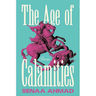 The Age of Calamities: Stories