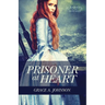 Prisoner at Heart