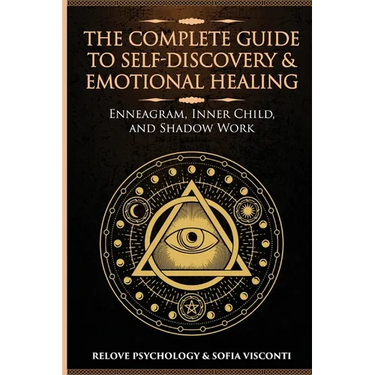 The Complete Guide to Self-Discovery & Emotional Healing: Enneagram, Inner Child, and Shadow Work: 3 Books in 1