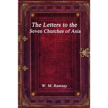 The Letters to the Seven Churches of Asia