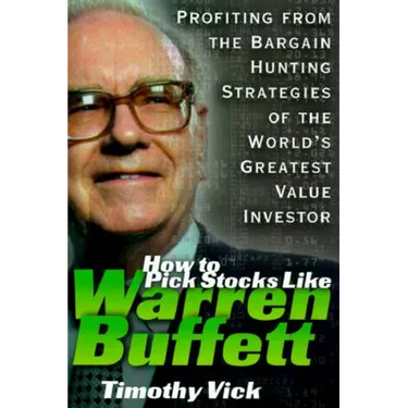 How to Pick Stocks Like Warren Buffett: Profiting from the Bargain Hunting Strategies of the World's Greatest Value Investor