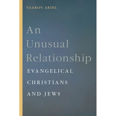 An Unusual Relationship: Evangelical Christians and Jews