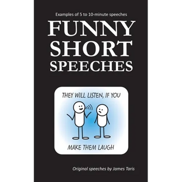 Funny Short Speeches: Examples of 5 to 10-minute speeches