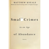 Small Crimes in an Age of Abundance
